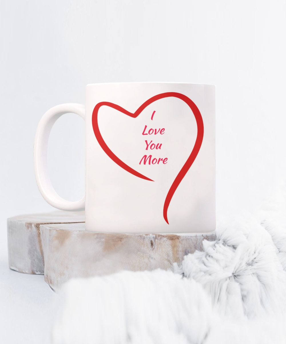 "I Love You More" mug for Valentine's Day